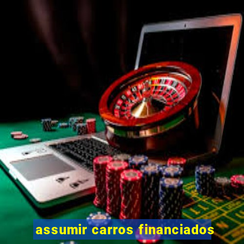 assumir carros financiados